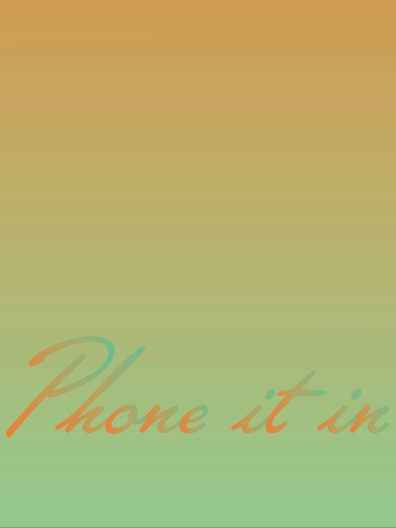 Close up of green and orange gradient background with 'Phone it in' text in the center