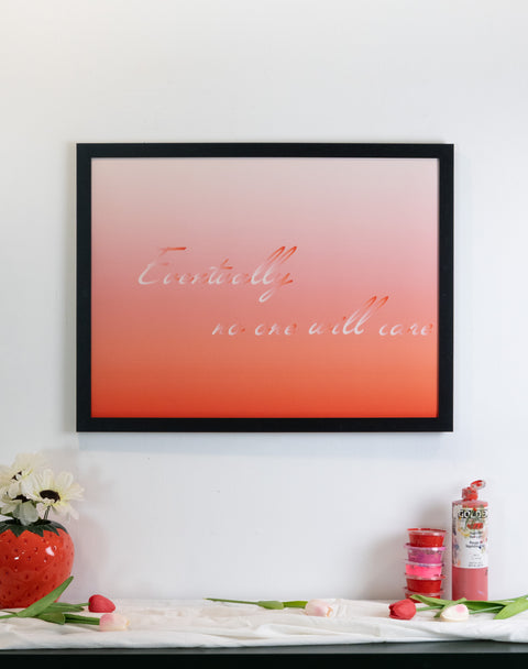 "Eventually no one will care" Procrastionational Quote Gradient Print